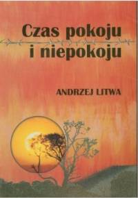 Czas pokoju i niepokoju - Andrzej Litwa