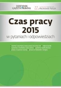 Czas pracy 2015 w pytaniach i odpowiedziach - Chruściel Łukasz