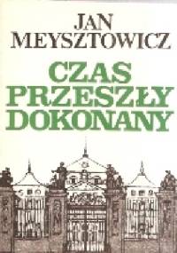 Czas przeszły dokonany - Jan Meysztowicz