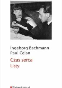 Czas serca. Listy - Paul Celan, Ingeborg Bachmann