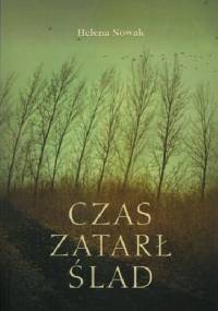 Czas zatarł ślad - Helena Nowak