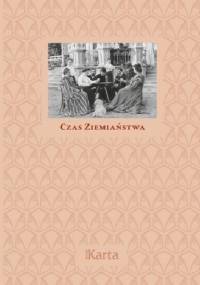 Czas ziemiaństwa. Koniec XIX wieku - 1945 - Anna Richter