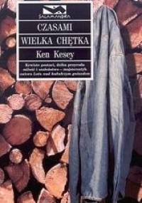 Czasami wielka chętka - Ken Kesey