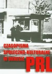 Czasopisma społeczno-kulturalne w okresie PRL - Urszula Jakubowska