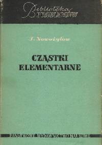 Cząstki elementarne - Jurij Nowożyłow