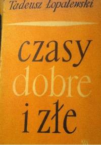 Czasy dobre i złe - Tadeusz Łopalewski