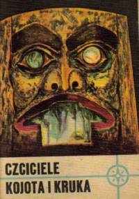 Czciciele Kojota i Kruka - Irena Przewłocka