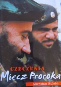 Czeczenia. Miecz Proroka - Mirosław Kuleba