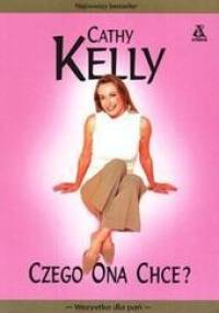 Czego ona chce - Cathy Kelly