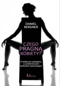 Czego pragną kobiety - Daniel Bergner