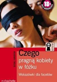 Czego pragną kobiety w łóżku - Green Siski