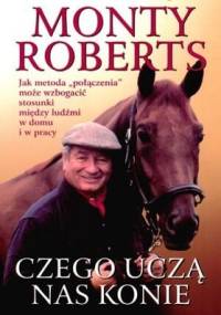 Czego uczą nas konie - Monty Roberts