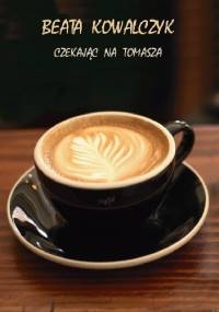 Czekając na Tomasza - Beata Kowalczyk