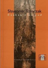 Czekanie na cud - Sławomir Tomczak
