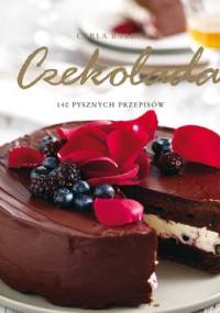 Czekolada. 140 pysznych przepisów - Carla Bardi