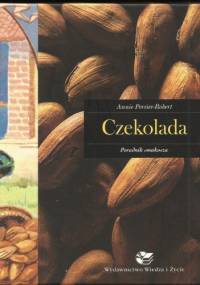 Czekolada. Poradnik smakosza - Annie Perrier-Robert