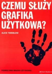 Czemu służy grafika użytkowa? - Alice Twemlow