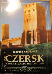 Czersk – zamek i miasto historyczne - Tadeusz Zagrodzki