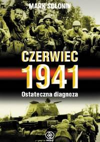 Czerwiec 1941. Ostateczna diagnoza - Mark Siemionowicz Sołonin