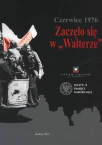 Czerwiec 1976 Zaczęło się w "Walterze"