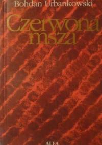 Czerwona msza albo uśmiech Stalina - Bohdan Urbankowski