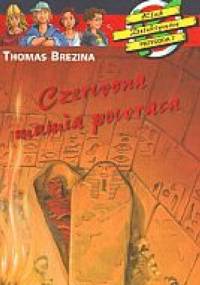 Czerwona mumia powraca - Thomas Brezina, Barbara Górecka