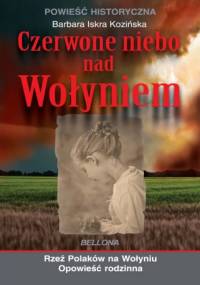Czerwone niebo nad Wołyniem - Barbara Iskra Kozińska