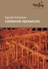 Czerwone rękawiczki - Eginald Schlattner