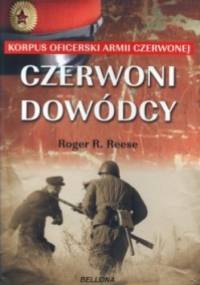 Czerwoni dowódcy. Korpus oficerski Armii Czerwonej - Roger Reese