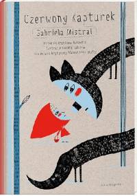 Czerwony Kapturek - Gabriela Mistral