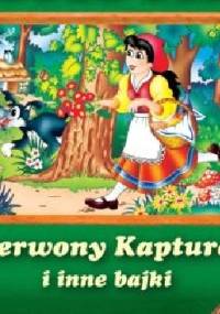 Czerwony kapturek i inne bajki - Magdalena Kuczyńska