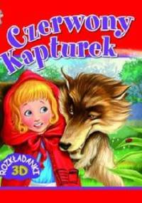 Czerwony Kapturek. Rozkładanki 3D - praca zbiorowa