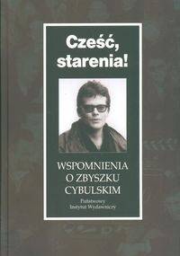 Cześć, starenia! Wspomnienia o Zbyszku Cybulskim - Mariola Pryzwan
