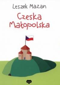 Czeska Małopolska / Český Krakov, české Malopolsko - Leszek Mazan