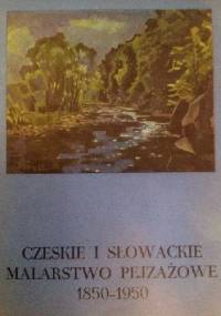 Czeskie i słowackie malarstwo pejzażowe 1850-1950 - Stanisław Lorentz