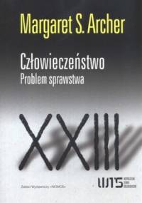 Człowieczeństwo. Problem sprawstwa - Margaret S. Archer