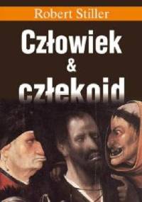 Człowiek i  człekoid - Robert Stiller