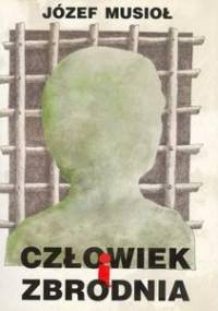 Człowiek i zbrodnia - Józef Musioł