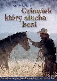 Człowiek, który słucha koni - Monty Roberts
