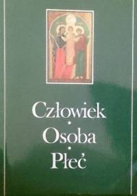 Człowiek Osoba Płeć - praca zbiorowa