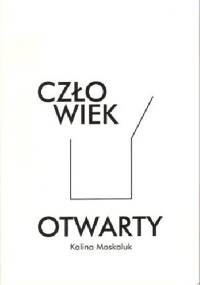 Człowiek otwarty - Kalina Moskaluk