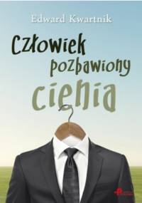 Człowiek pozbawiony cienia - Edward Kwartnik