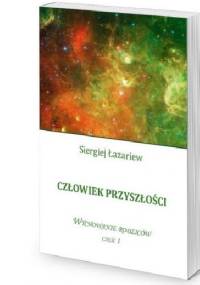 Człowiek przyszłości, Wychowanie rodziców cz.1 - Siergiej Łazariew