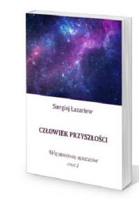 Człowiek przyszłości, Wychowanie rodziców cz.2 - Siergiej Łazariew
