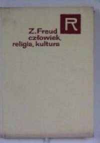 Człowiek, religia, kultura - Sigmund Freud