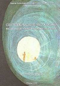 Człowiek, sacrum, środowisko. Miejsca kultu we wczesnym średniowieczu