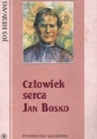 Człowiek serca Jan Bosco - Jos Biesmans