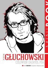 Człowiek zagryzł psa - Piotr Głuchowski