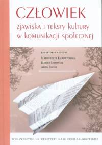 Człowiek, zjawiska i teksty kultury w komunikacji społecznej