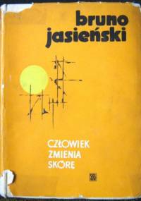 Człowiek zmienia skórę - Bruno Jasieński